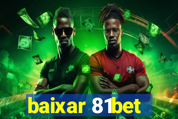 baixar 81bet